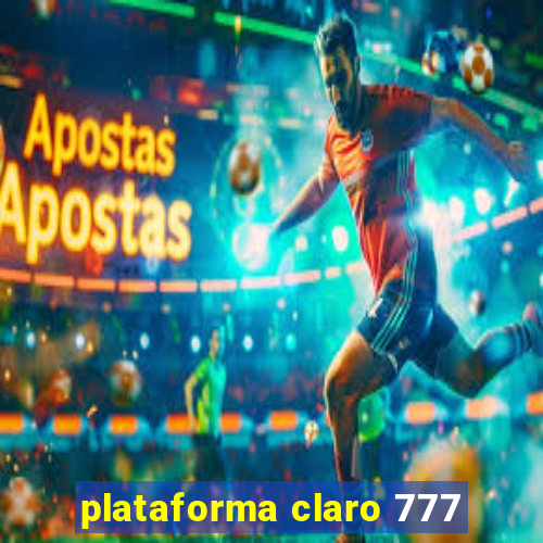 plataforma claro 777